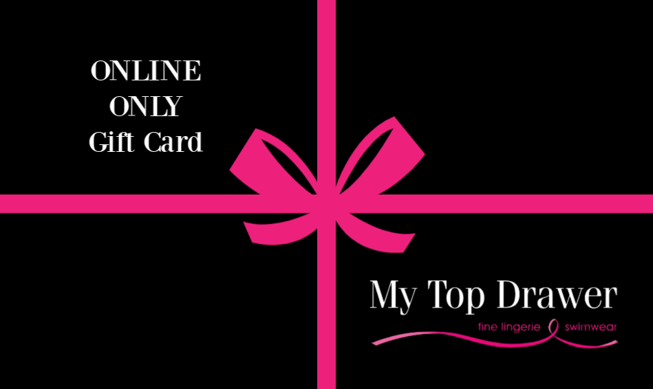 My Top Drawer Gift Card ONLINE ONLY